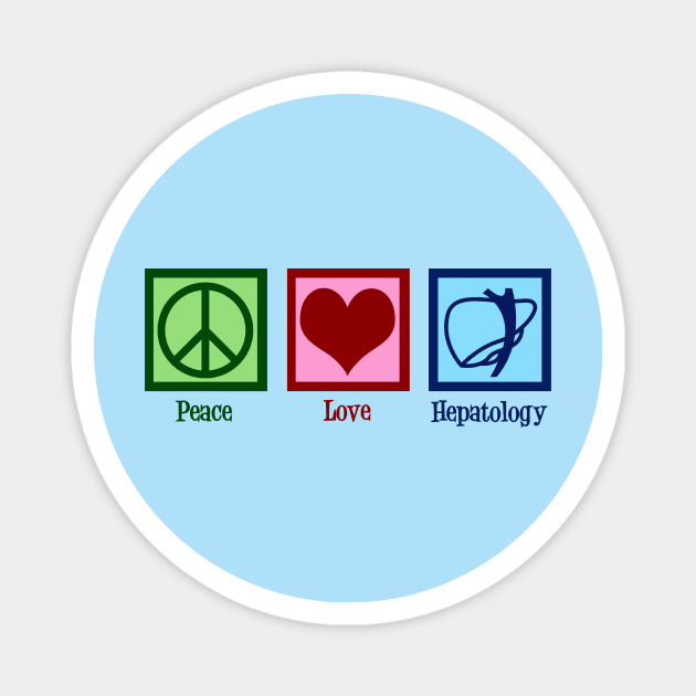 Peace Love Hepatology Magnet by epiclovedesigns